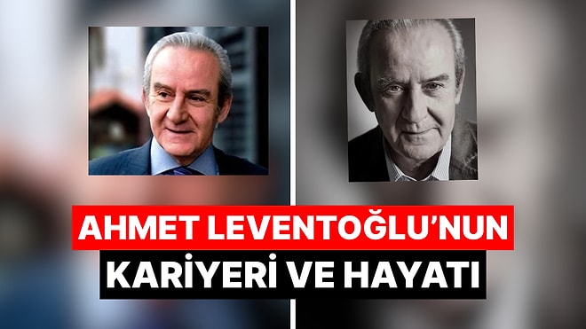 Ahmet Levendoğlu Kimdir? Usta Oyuncunun Kariyeri