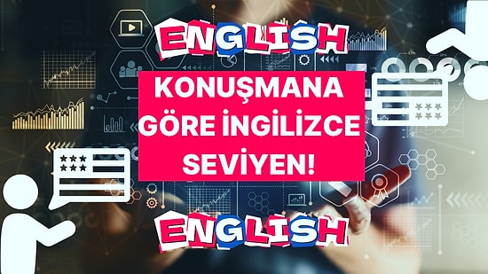 İngilizce Kullanışına Göre Hangi Seviyedesin?