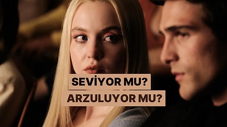 Sana Duyduğu Şey Aşk mı  Arzu mu?