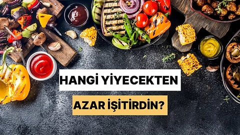 Yiyecekler Konuşabilseydi Hangisinden Azar İşitirdin?