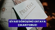 Bu Test Senin Siyasi Görüşünü %100 Ortaya Koyuyor