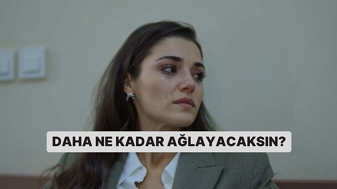 Sen Daha Ne Kadar Ağlayacaksın?