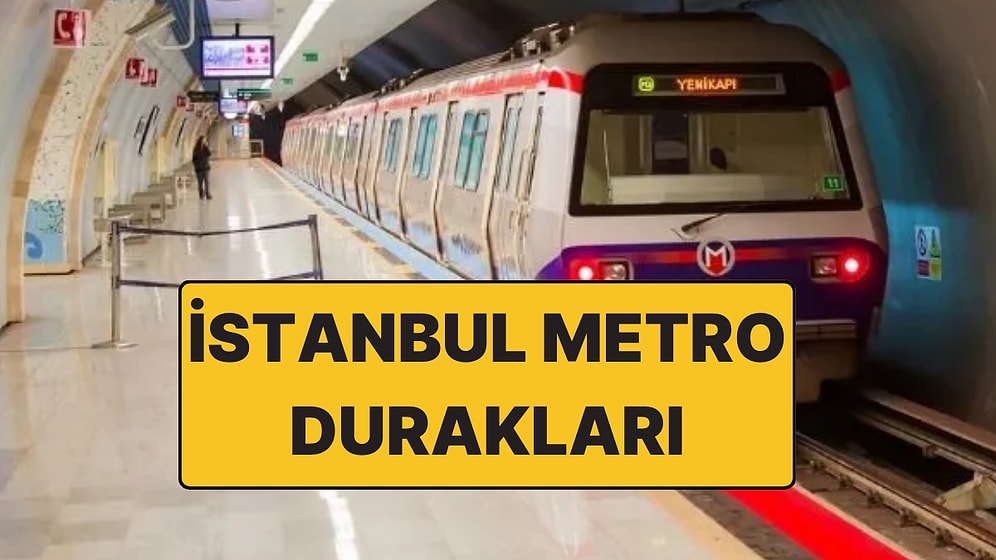İstanbul Metro Durakları ve Sefer Saatleri! İşte 2025 Metro İstanbul Güzergahları ve Bilet Ücretleri