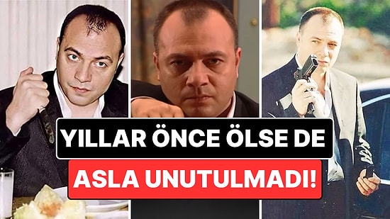 Ölümünün Üzerinden 21 Yıl Geçse de Unutulmadı: Kurtlar Vadisi'nin İkonik Karakteri Çakır'ın Sevilme Nedenleri!
