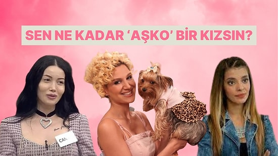 Sen Aşko Bir Kız mısın?