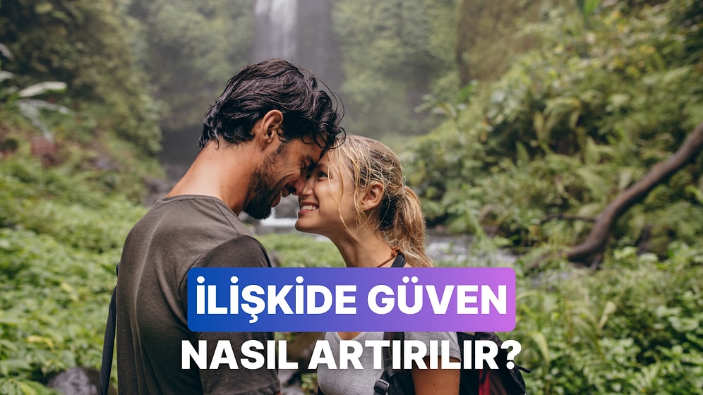 Partnerinle Güvenini Pekiştirmeni Sağlayacak Aktiviteler