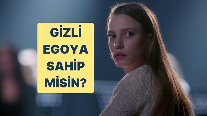 İçinde Gizli Bir Egoya Sahip misin?