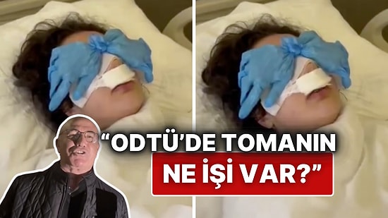 Mahmut Tanal Akıllardan Çıkmıyor: Narkoz Etkisindeki Genç “ODTÜ’de TOMA’nın Ne İşi Var?” Diyerek Uyandı!