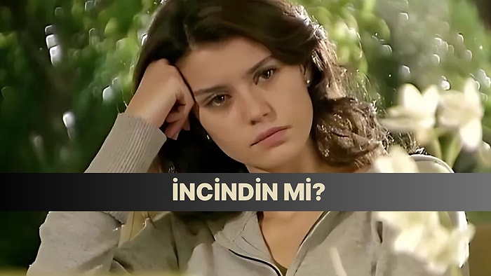 Evet/Hayır Testine Göre: İncindin mi Gerçekten?