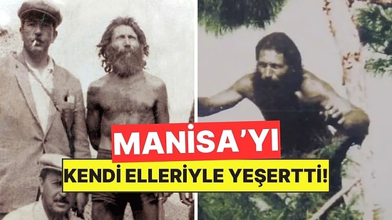 Doğayı Evlat Bilen, Bir Şehri Elleriyle Yeşerten Efsane: Manisa Tarzanı