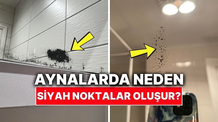 Aynalarda Oluşan O Küçük Siyah Lekelerin Sebebi Ne?