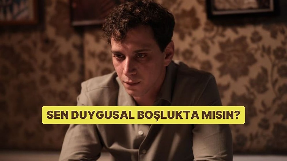 Sen Duygusal Boşlukta mısın?