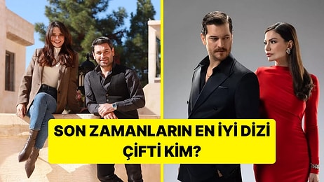 Son Zamanların En İyi Dizi Çiftini Seçiyoruz!