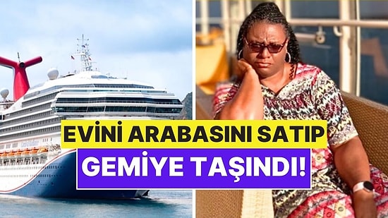 Evini Arabasını Satıp Gemide Yaşamaya Başlayan Kadın: Aylık Kaç Para Harcıyor?