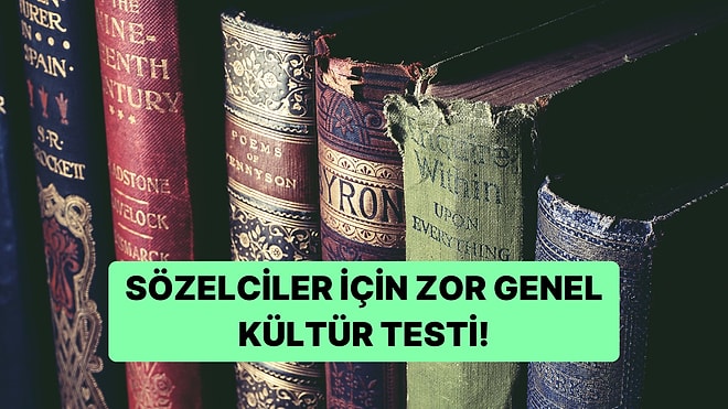 Sözelciler İçin Zor Genel Kültür Testinde 15/15 Yapabilecek misin?