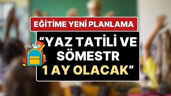 MEB’den Sömestr ve Yaz Tatili Çalışması: “Ara Tatiller Kaldırılacak, Tatiller 1 Ay Olacak” İddiası
