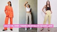 Bu Senenin Modası Ne? 2025 Yaz Trendi Pantolonlar