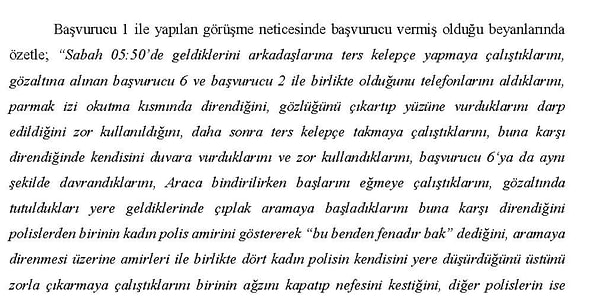 Başvurucu 1 ile yapılan görüşmenin içeriği şu şekilde;