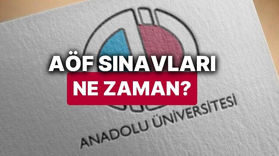AÖF Sınavları Ne Zaman? İşte Anadolu Üniversitesi Açıköğretim Fakültesi Bahar Dönemi Sınav Takvimi