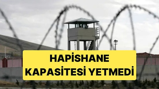 Türkiye'deki Tutuklamalara Cezaevlerinin Kapasitesi Yetmedi