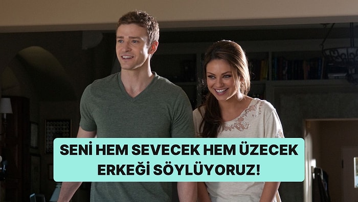 Seni Hem Sevip Hem Üzecek Erkeğin İsmini Açıklıyoruz!