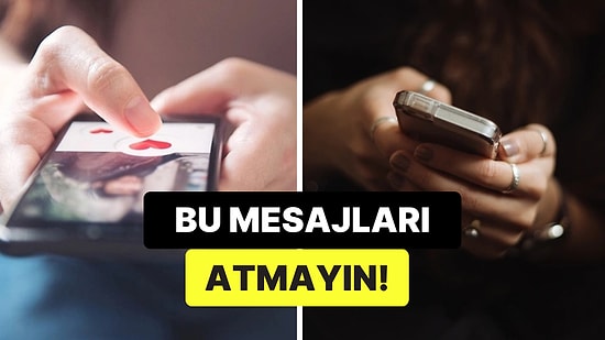 Tanışma Uygulamalarında Anında Soğuma Sebebi Olan 10 Mesaj