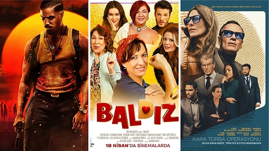 Kara Torba Operasyonu, Günahkârlar, Baldız: 18 Nisan 2025 Cuma Günü Hangi Fimler Vizyona Giriyor?