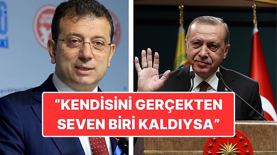 Ekrem İmamoğlu, Cumhurbaşkanı Erdoğan'a Seslendi: "Sizi Bir Kez Daha mı Boşa Düşürüyorlar?"