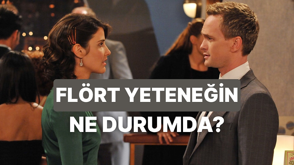 Senin Flört Akışın Nasıl İlerliyor?