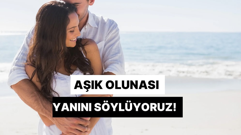 Aşık Olunası Yanını Söylüyoruz!
