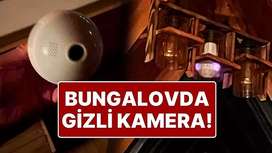 12 Bin TL’lik Bungalovdaki Gizli Kamera Skandalı: Valilik Soruşturma Başlattı