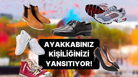 Hangi Ayakkabıyı Giymeyi Tercih Edersiniz? Ayakkabı Seçimleriniz Kişiliğinizi Yansıtıyormuş!