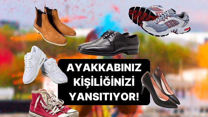 Hangi Ayakkabıyı Giymeyi Tercih Edersiniz? Ayakkabı Seçimleriniz Kişiliğinizi Yansıtıyormuş!