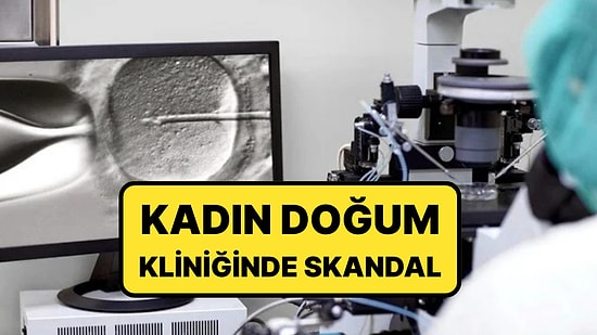 Kadın Doğum Kliniğinde Skandal: Para Karşılığı 'Yumurta' Satışı