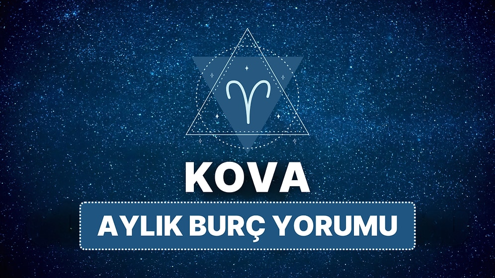 Nisan Kova Burcu Aylık Burç Yorumu