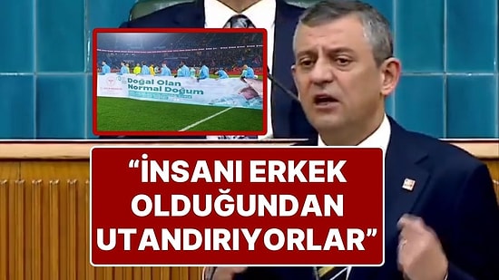 CHP Lideri Özgül Özel’den ‘Normal Doğum’ Pankartına Tepki: “İnsanı Erkek Olduğundan Utandırıyorlar”