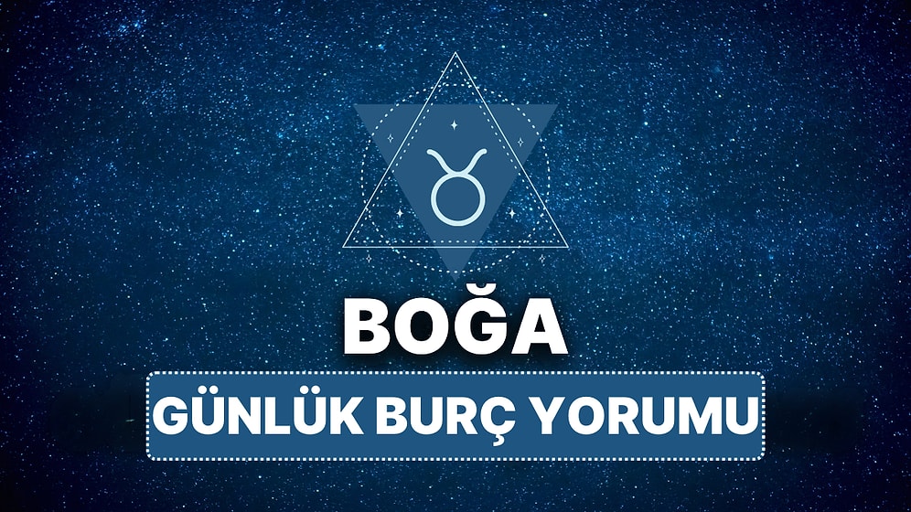 10 Nisan Perşembe Boğa Burcu Günlük Burç Yorumu