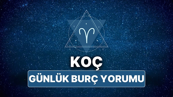 11 Nisan Cuma Koç Burcu Günlük Burç Yorumu