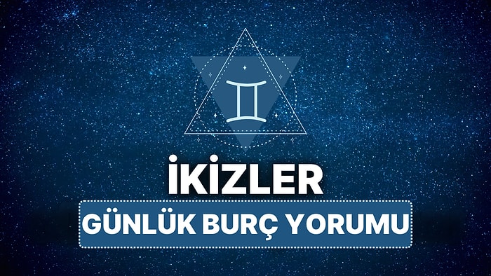 14 Nisan Pazartesi İkizler Burcu Günlük Burç Yorumu