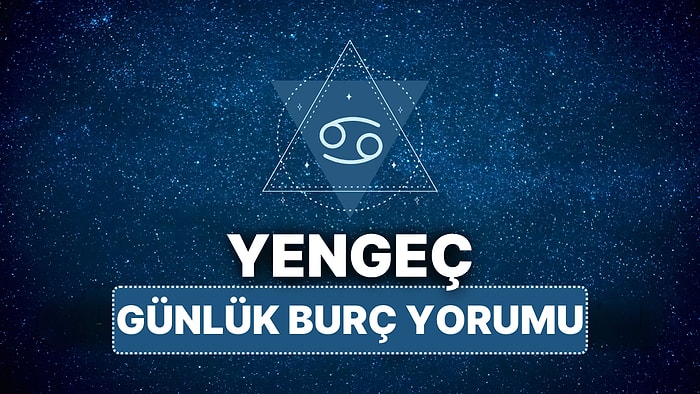 16 Nisan Çarşamba Yengeç Burcu Günlük Burç Yorumu
