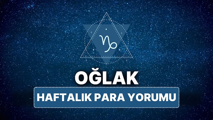 14 Nisan - 20 Nisan Oğlak Burcu Haftalık Para Burç Yorumu