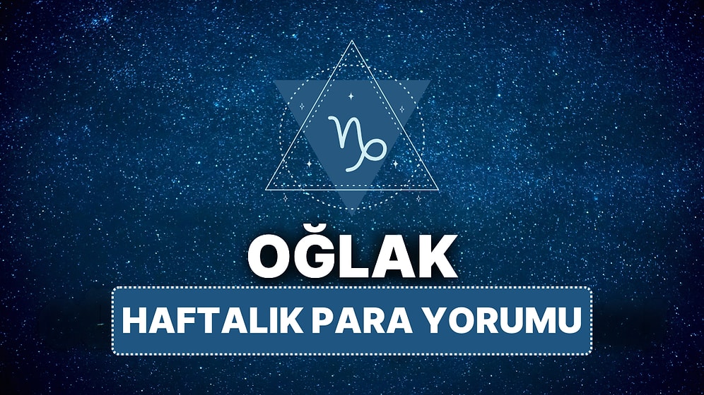 14 Nisan - 20 Nisan Oğlak Burcu Haftalık Para Burç Yorumu