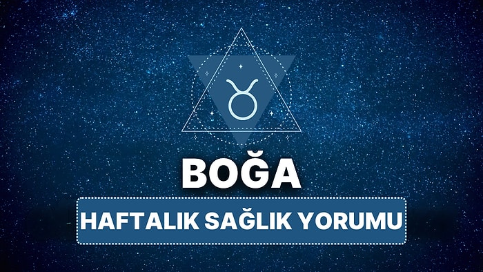 14 Nisan - 20 Nisan Boğa Burcu Haftalık Sağlık Burç Yorumu