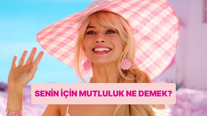 Senin İçin Mutluluk Ne Demek?