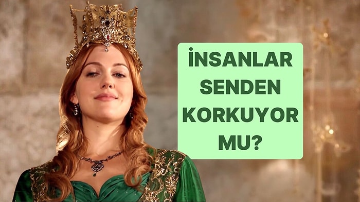 İnsanlar Senden Korkuyor mu?