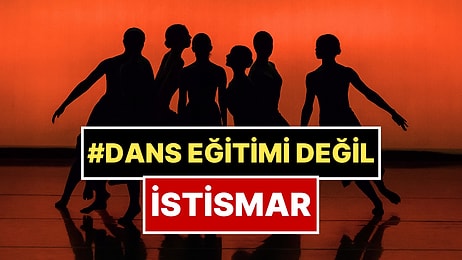 Onlarca Kadın Yaşadıklarını Anlattı: Meşhur Dans Eğitim Okulunda Mobbing ve Taciz İddiası