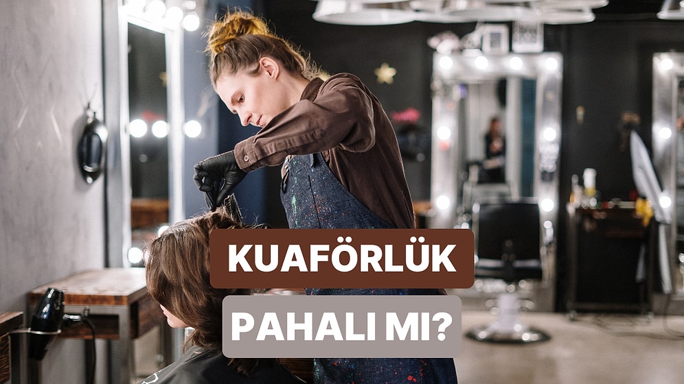 Kuaför Açmak Kaça Patlar? Tüm Detaylarıyla Kuaför Açmanın Maliyeti