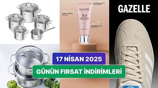 Günün Fırsat İndirimlerinde Hangi Markalar Var? 17 Nisan 2025
