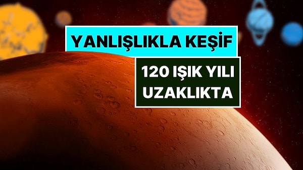 Bilim İnsanları 120 Işık Yılı Uzaklıkta Yanlışlıkla Mükemmel Bir Gezegen Sistemi Keşfetti