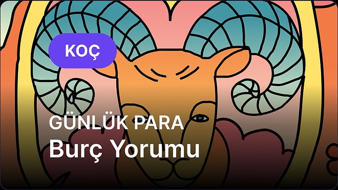 1 Ağustos Cumartesi Koç Burcu Günlük Para Burç Yorumu